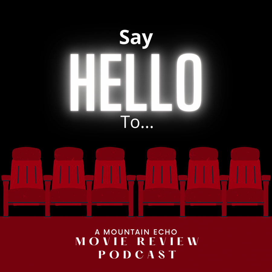 Say Hello To... is a movie review podcast. Hosts Sydney Wilfong and Sonia Yost discuss new movies, old movies and movies that are somewhere in between. 