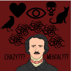 Poes mind. Some describe Edgar Allan Poe as crazy. Others believe he was just suffering through trauma that made his writing the way it is. 