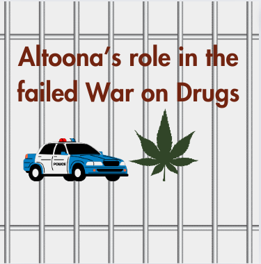 The War on Drugs spearheaded by Altoona native Harry J. Anslinger has resulted in mass incarceration skyrocketing and little to no positive results. 