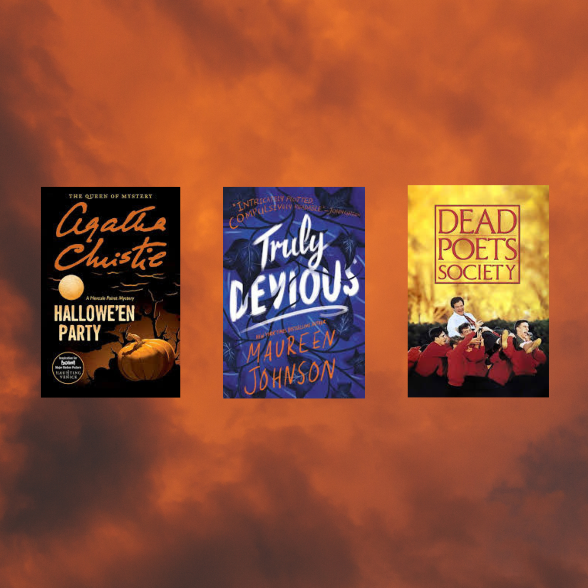 From left to right, "Hallowe'en Party" by Agatha Christie, "Truly Devious" by Maureen Johnson, and "Dead Poets Society" by Nancy H. Kleinbaum. Each book encapsulated that festive fall feeling.