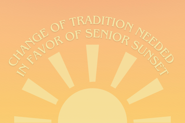 Sun down. As Senior Week comes to a close, we are led to supporting a Senior Sunset over the traditional Senior Sunrise. 