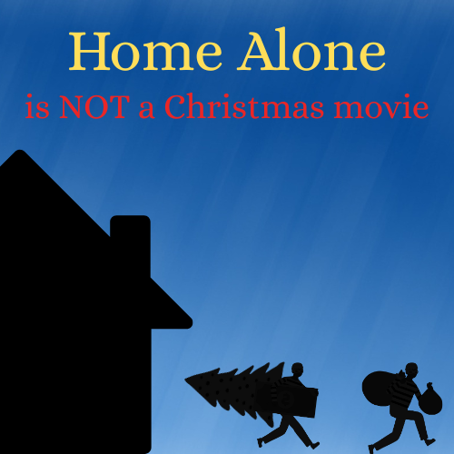 Imposter. Home Alone is a classic, but it should not be considered a Christmas movie.