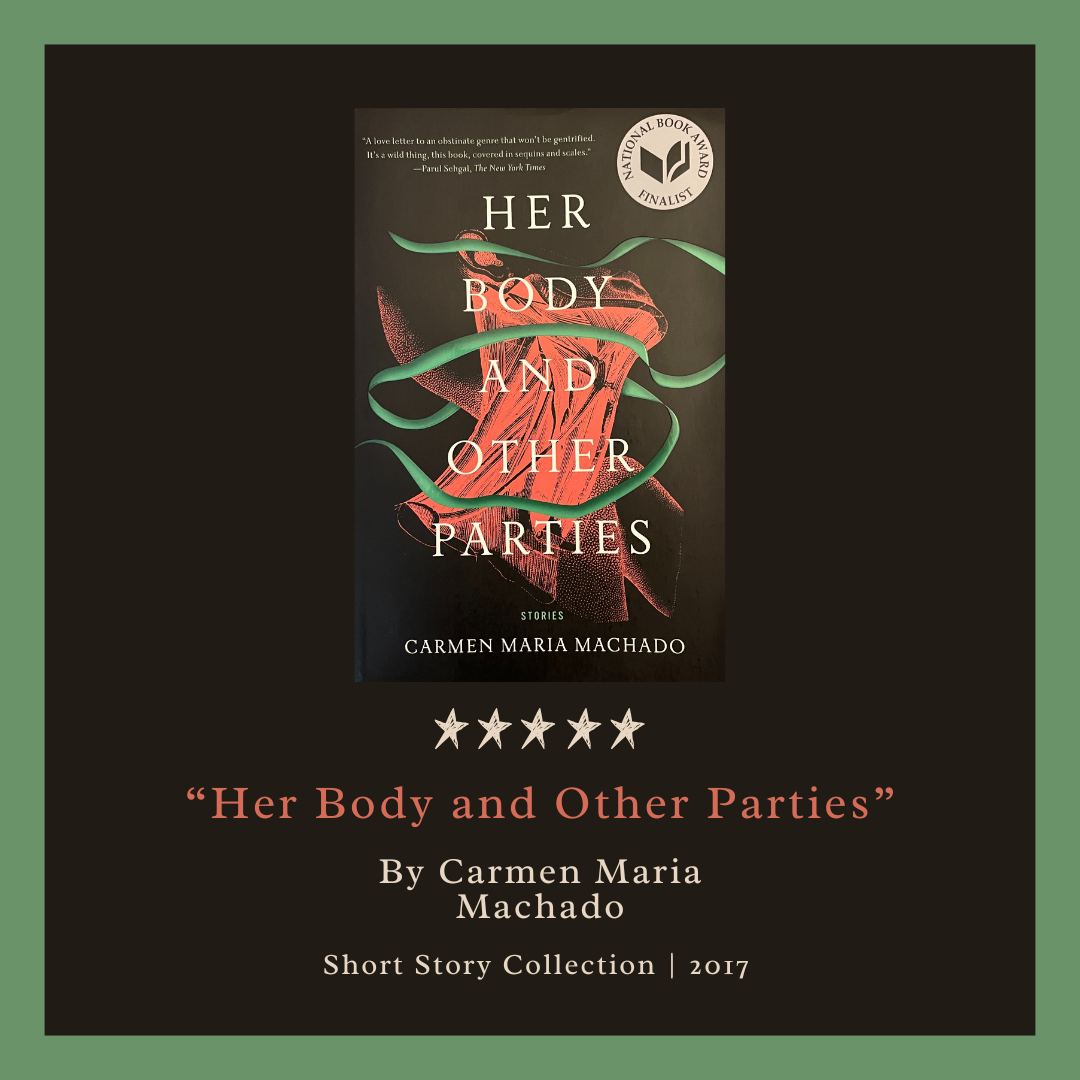 Scary good. "Her Body and Other Parties" is Carmen Maria Machado's debut book. Machado went on to write a memoir: "In the Dream House," which was released in 2019. 